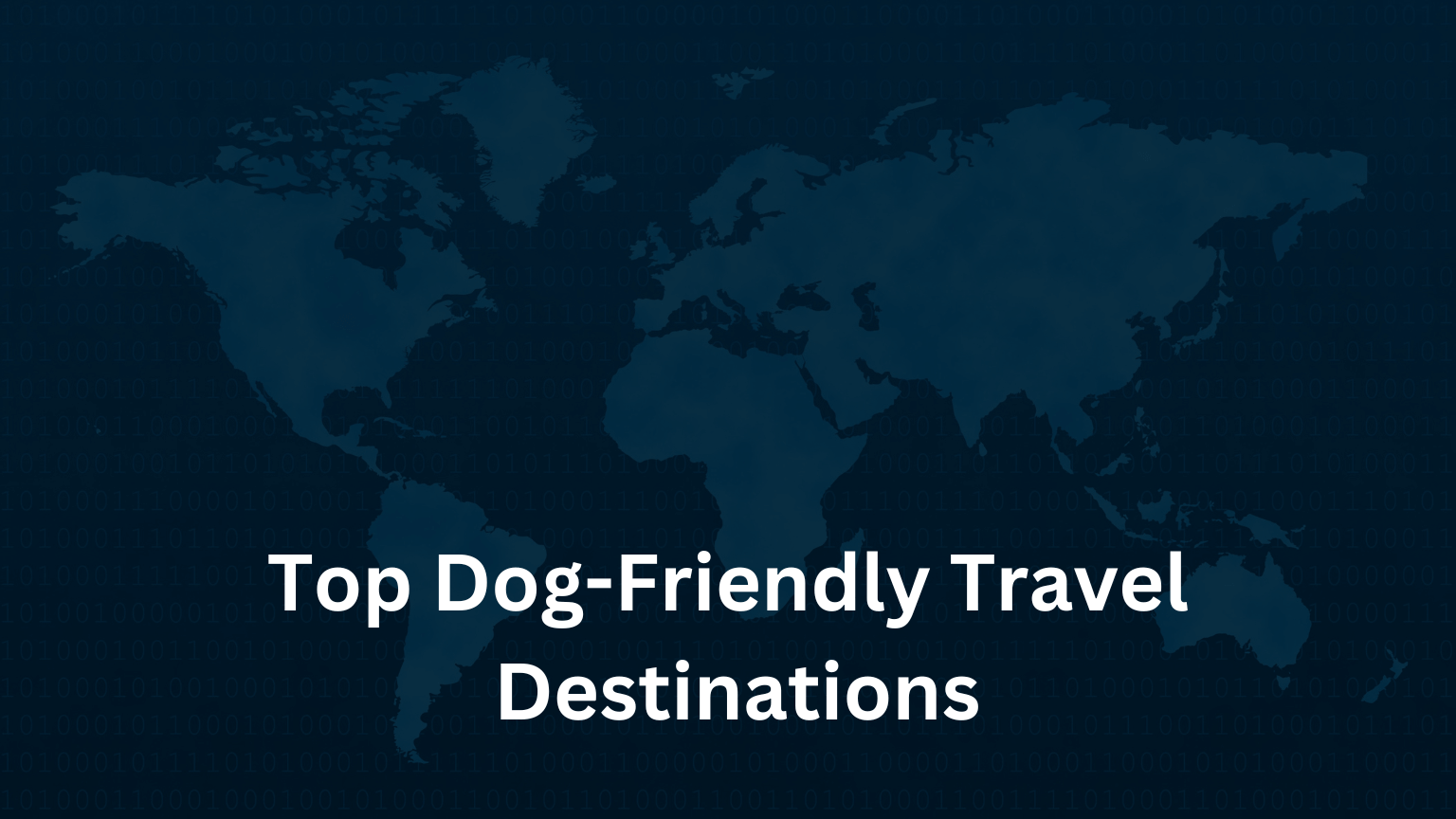 Top Dog-Friendly Travel Destinations