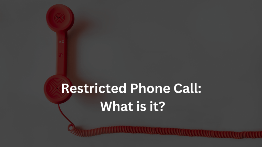 Restricted Phone Call: What is it?