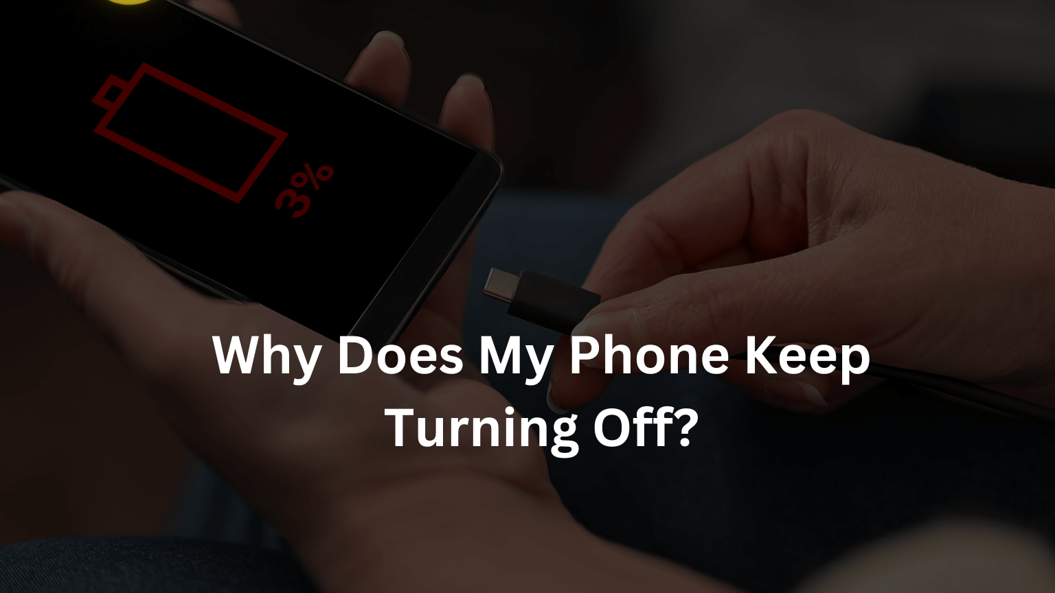 Why Does My Phone Keep Turning Off?