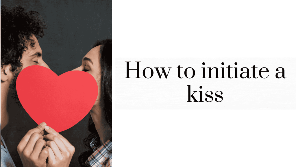 How to initiate a kiss