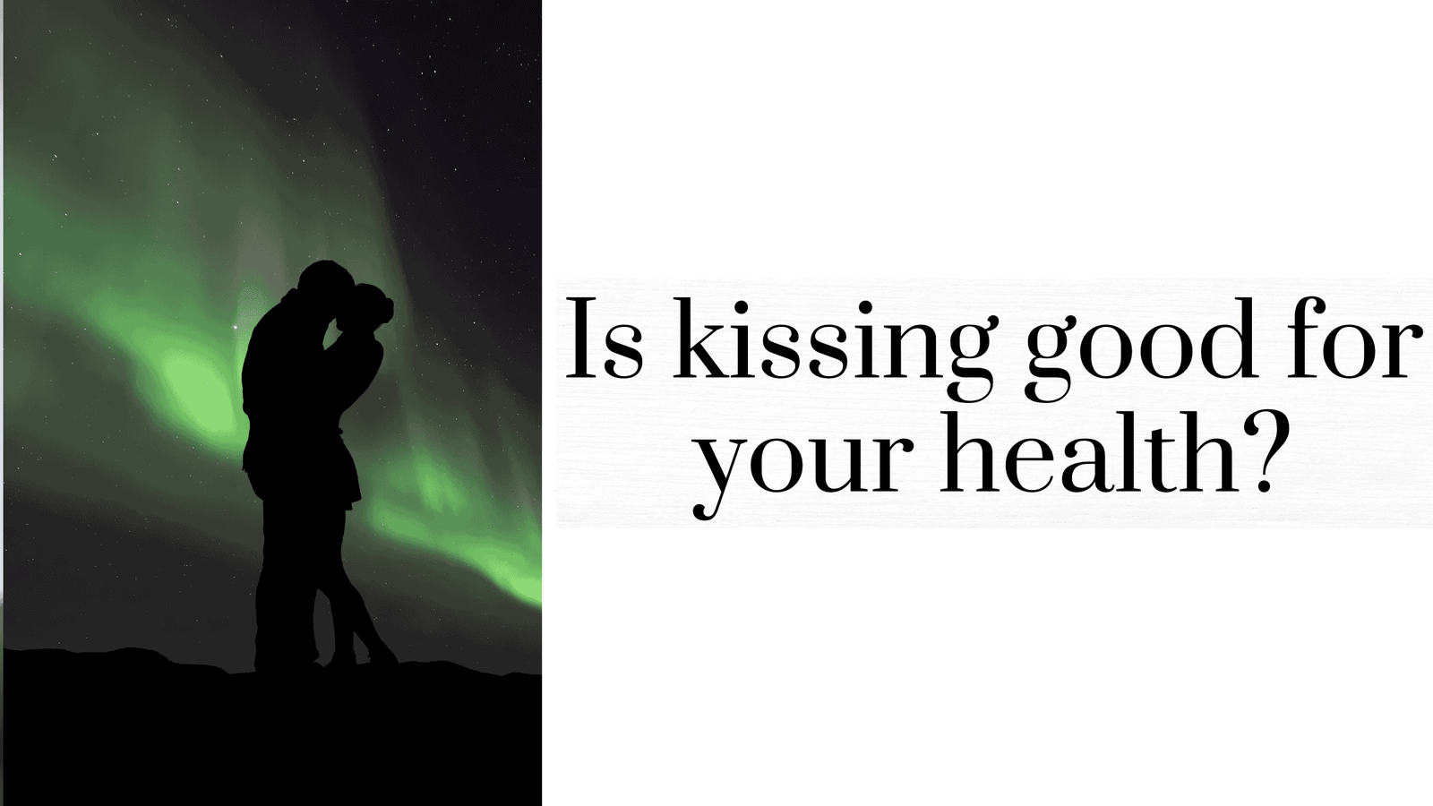 Is kissing good for your health?