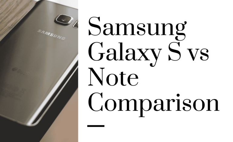 Samsung Galaxy S vs Note Comparison