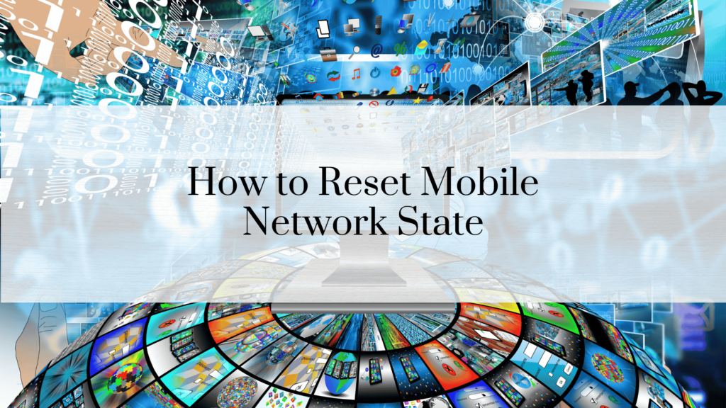 How to Reset Mobile Network State