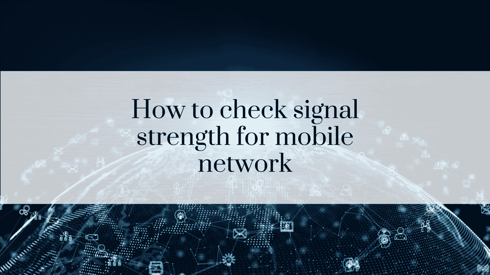 How to check signal strength for mobile network